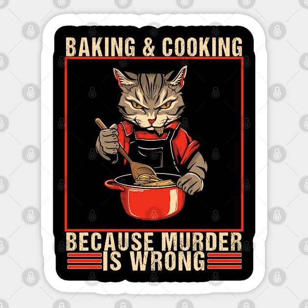 Vintage Baking Cat Because Murder is Wrong Baking humor Sticker by RetroZin